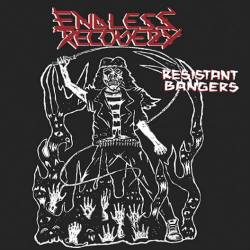 Endless Recovery : Resistant Bangers